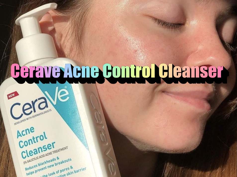 Cerave Acne Control Cleanser